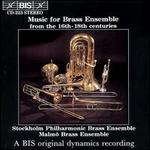Music for Brass Ensemble from the 16th - 18th Centuries