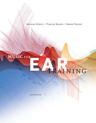 Music for Ear Training (with Premium Website Printed Access Card) - Horvit, Michael, and Koozin, Timothy, and Nelson, Robert