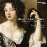 Music for Lady Louise: Blow, Purcell, Lully, Locke