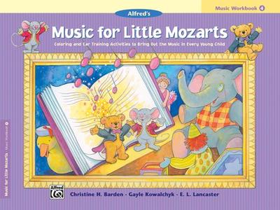 Music for Little Mozarts Music Workbook, Bk 4: Coloring and Ear Training Activities to Bring Out the Music in Every Young Child - Barden, Christine H, and Kowalchyk, Gayle, and Lancaster, E L