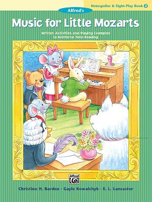 Music for Little Mozarts Notespeller & Sight-Play Book, Bk 2: Written Activities and Playing Examples to Reinforce Note-Reading - Barden, Christine H, and Kowalchyk, Gayle, and Lancaster, E L