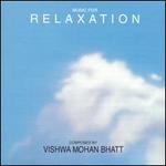 Music for Relaxation - Vishwa Mohan Bhatt