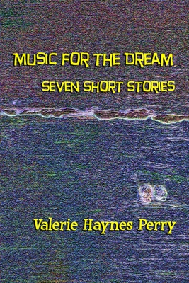 Music for the Dream - Haynes Perry, Valerie