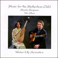 Music for the Motherless Child - Martin Simpson/Wu Man