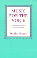 Music for the Voice: A Descriptive List of Concert and Teaching Material