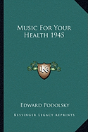 Music For Your Health 1945