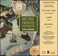 Music from Six Continents (1992 Series): Sukegawa, Van de Vate, Loeb, Handel - David Loeb (shinobue); Gen-ichiro Murakami (piano)