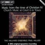 Music from the Time of Christian IV: Church Music at Court and in Town