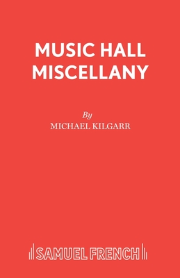 Music Hall Miscellany - Dennis, Richard, and etc., and Kilgarriff, Michael (Volume editor)