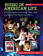 Music in American Life: An Encyclopedia of the Songs, Styles, Stars, and Stories That Shaped Our Culture [4 Volumes]