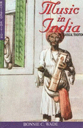 Music in India: The Classical Traditions - Wade, Bonnie C