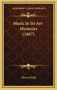 Music in Its Art-Mysteries (1867)