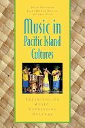 Music in Pacific Island Cultures: Experiencing Music, Expressing Culture