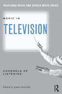 Music in Television: Channels of Listening