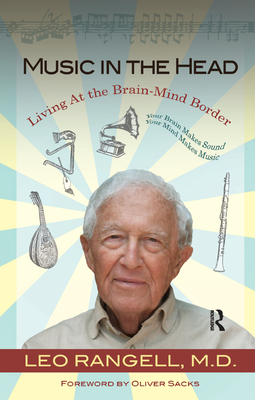 Music in the Head: Living at the Brain-Mind Border - Rangell, Leo, MD