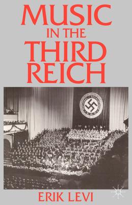 Music in the Third Reich - Levi, Erik