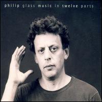 Music in Twelve Parts [Reissue] - Philip Glass