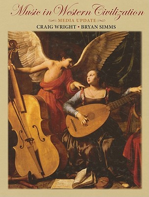 Music in Western Civilization, Media Update - Wright, Craig, and Simms, Bryan R