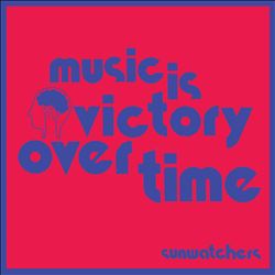 Music Is Victory Over Time