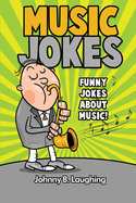 Music Jokes: Funny Jokes About Music!