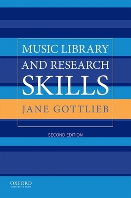 Music Library and Research Skills - Gottlieb, Jane