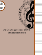Music Manuscript Paper: 6 Stave Manuscript Notebook: 100 Pages Extra Wide Staff Music Paper 8.5" X 11"