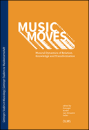 Music Moves: Musical Dynamics of Relation, Knowledge and Transformation