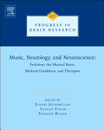 Music, Neurology, and Neuroscience: Evolution, the Musical Brain, Medical Conditions, and Therapies: Volume 217