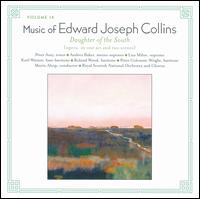 Music of Edward Joseph Collins, Vol. 9: Daughter of the South - Andrea Baker (mezzo-soprano); Keel Watson (bass baritone); Lisa Milne (soprano); Peter Auty (tenor);...