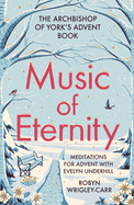 Music of Eternity: Meditations for Advent with Evelyn Underhill: The Archbishop of York's Advent Book