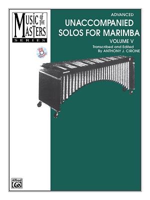 Music of the Masters, Vol 5: Unaccompanied Solos for Marimba, Book & Online Audio - Cirone, Anthony J (Editor)