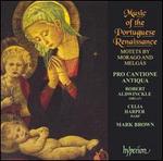 Music of the Portuguese Renaissance: Motets by Morago and Melgs - Andrew Watts (dulcian); Celia Harper (harp); Pro Cantione Antiqua; Robert Aldwinckle (organ); Mark Brown (conductor)