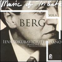Music of Tribute, Vol. 6: Berg - Ieva Jokubaviciute (piano); Marjorie Dix (mezzo-soprano); Vladimir Valjarevic (piano)