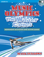 Music Olympics: The Winter Games: Movement Activities and Active Games