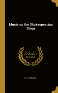 Music on the Shakespearian Stage