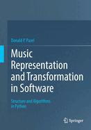 Music Representation and Transformation in Software: Structure and Algorithms in Python