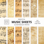 Music Sheets Scrapbook Paper: 8x8 Designer Vintage Music Paper for Decorative Art, DIY Projects, Homemade Crafts, Cool Art Ideas