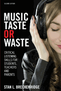 Music Taste or Waste: Critical Listening Skills for Students, Teachers, and Parents - Text