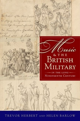 Music & the British Military in the Long Nineteenth Century - Herbert, Trevor