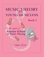 Music Theory for Young Musicians in the Style of Russian School of Piano Playing