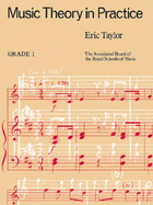 Music Theory in Practice: Grade 1 - Taylor, Eric (Composer)