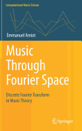 Music Through Fourier Space: Discrete Fourier Transform in Music Theory