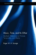 Music, Time, and Its Other: Aesthetic Reflections on Finitude, Temporality, and Alterity