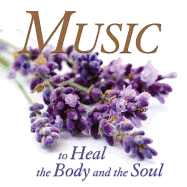 Music to Heal the Body and the Soul