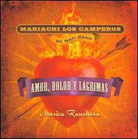 Musica Ranchera: Amor, Dolor y Lagrimas - The Mariachi Los Camperos