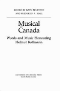 Musical Canada: Words and Music Honouring Helmut Kallmann - Kallmann, Helmut