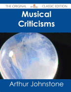 Musical Criticisms - The Original Classic Edition