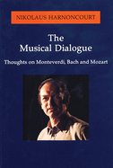 Musical Dialogue: Thoughts on Monteverdi, Bach and Mozart
