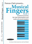 Musical Fingers, Bk 4: Essential Exercises for Late-Intermediate and Early-Advanced Pianists