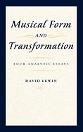 Musical Form and Transformation: Four Analytic Essays